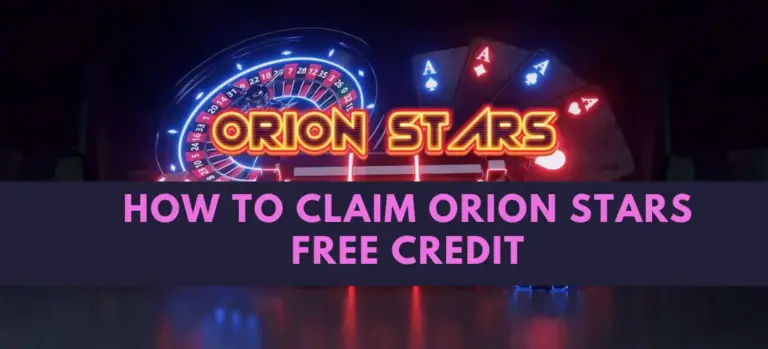 Orion Stars Free Credits | How to Claim Them?